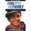 Fun with the Family in Missouri: Hundreds of Ideas for Day Trips with the Kids (Paperback) A93595